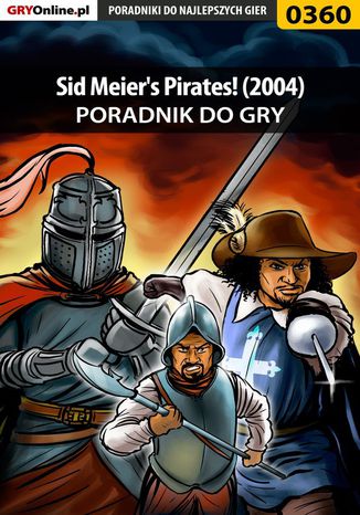 Sid Meier's Pirates! (2004) - poradnik do gry Krystian Smoszna - okladka książki