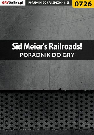 Sid Meier's Railroads! - poradnik do gry Jacek "Stranger" Hałas - okladka książki