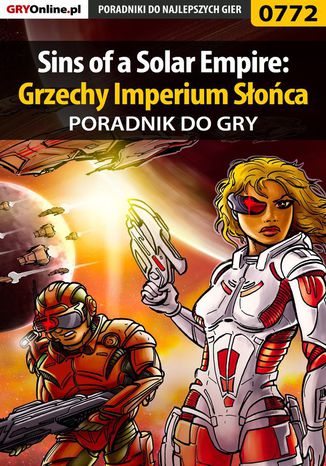 Sins of a Solar Empire: Grzechy Imperium Słońca - poradnik do gry Maciej "Von Zay" Makuła - okladka książki