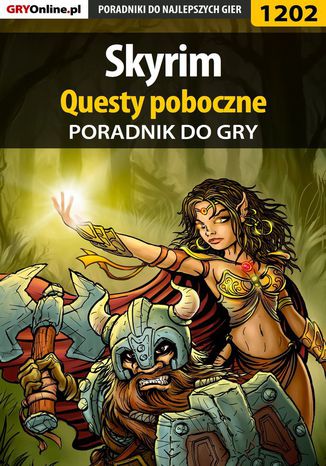 Skyrim - questy poboczne - poradnik do gry Jacek "Stranger" Hałas, Maciej "Czarny" Kozłowski - okladka książki