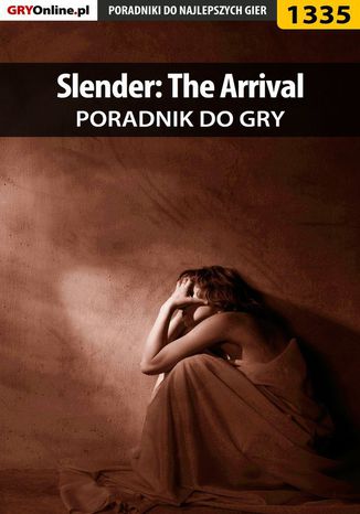 Slender: The Arrival - poradnik do gry Daniela "sybi" Nowopolska - okladka książki