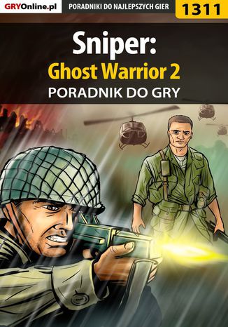 Sniper: Ghost Warrior 2 - poradnik do gry Artur "Arxel" Justyński - okladka książki