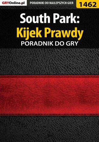 South Park: Kijek Prawdy - poradnik do gry Arek "Skan" Kamiński - okladka książki