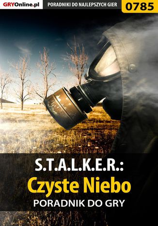 S.T.A.L.K.E.R.: Czyste Niebo - poradnik do gry Jacek "Stranger" Hałas - okladka książki