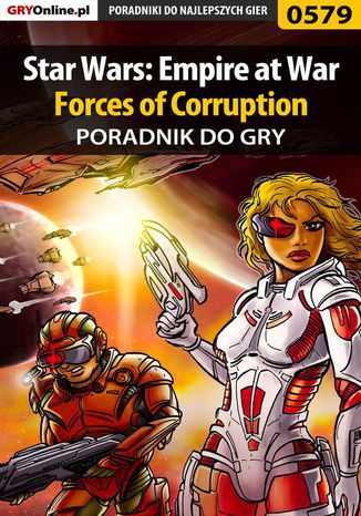 Star Wars: Empire at War - Forces of Corruption - poradnik do gry Krystian "GRG" Rzepecki - okladka książki