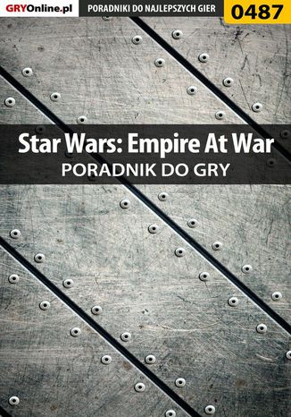 Star Wars: Empire At War - poradnik do gry Krzysztof "KristoV" Piskorski - okladka książki