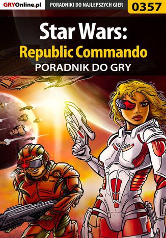 Star Wars: Republic Commando - poradnik do gry Marcin "Siwy" Pietrak - okladka książki