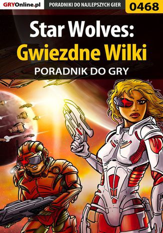Star Wolves: Gwiezdne Wilki - poradnik do gry Piotr "Ziuziek" Deja - okladka książki