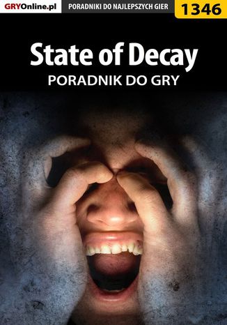 State of Decay - poradnik do gry Bartosz "Czokalapik" Pielak - okladka książki