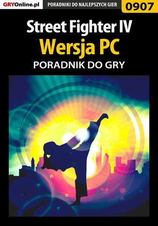 Street Fighter IV - PC - poradnik do gry Mikołaj "Mikas" Królewski - okladka książki