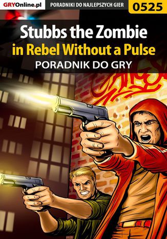 Stubbs the Zombie in Rebel Without a Pulse - poradnik do gry Krystian Smoszna - okladka książki