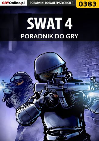 SWAT 4 - poradnik do gry Łukasz "Gajos" Gajewski - okladka książki