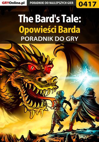 The Bard's Tale: Opowieści Barda - poradnik do gry Piotr "Ziuziek" Deja - okladka książki