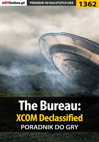 The Bureau: XCOM Declassified - poradnik do gry Maciej "Czarny" Kozłowski - okladka książki