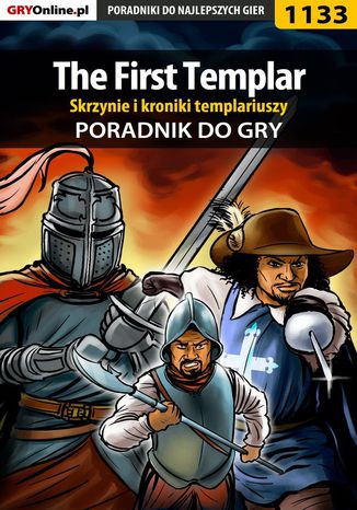 The First Templar - skrzynie i kroniki templariuszy - poradnik do gry Michał "Wolfen" Basta - okladka książki