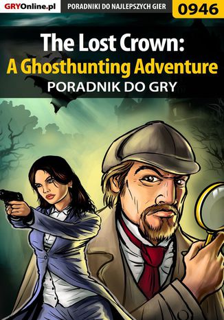 The Lost Crown: A Ghosthunting Adventure - poradnik do gry Antoni "HAT" Józefowicz - okladka książki