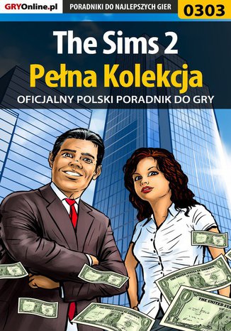 The Sims 2 - Pełna Kolekcja - poradniki Katarzyna "Emerald" Szczerbowska, Beata "Beti" Swaczyna - okladka książki