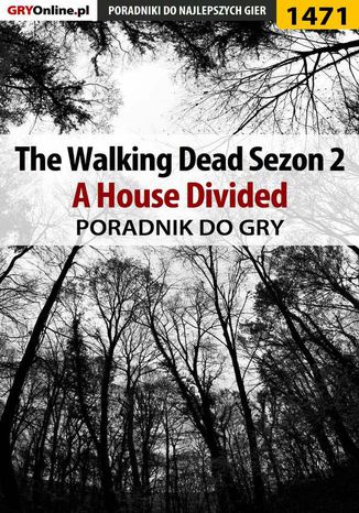 The Walking Dead: Season Two - A House Divided - poradnik do gry Jacek "Ramzes" Winkler - okladka książki