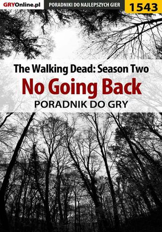 The Walking Dead: Season Two - No Going Back - poradnik do gry Jacek "Ramzes" Winkler - okladka książki