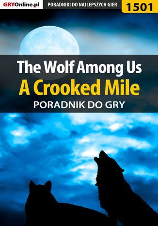 The Wolf Among Us - A Crooked Mile - poradnik do gry Jacek "Ramzes" Winkler - okladka książki