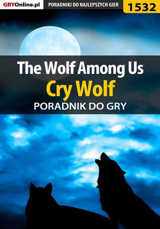 The Wolf Among Us - Cry Wolf - poradnik do gry Jacek "Ramzes" Winkler - okladka książki