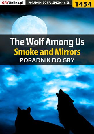 The Wolf Among Us - Smoke and Mirrors - poradnik do gry Jacek "Ramzes" Winkler - okladka książki
