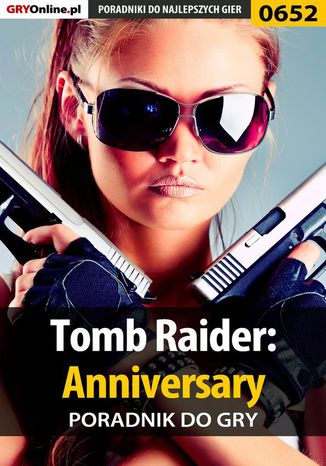 Tomb Raider: Anniversary - poradnik do gry Marek "Fulko de Lorche" Czajor - okladka książki