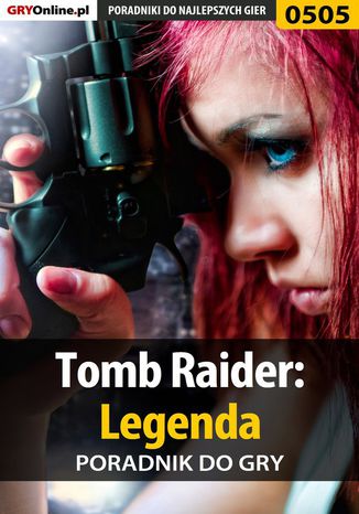 Tomb Raider: Legenda - poradnik do gry Jacek "Stranger" Hałas - okladka książki