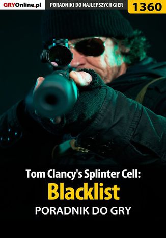 Tom Clancy's Splinter Cell: Blacklist - poradnik do gry Jacek "Stranger" Hałas - okladka książki