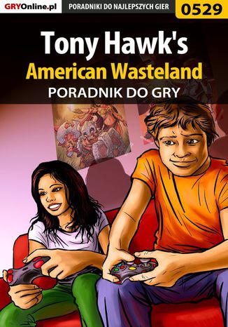 Tony Hawk's American Wasteland - poradnik do gry Marcin "Hamster" Matuszczyk - okladka książki