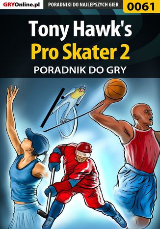 Tony Hawk's Pro Skater 2 - poradnik do gry Paweł "Bili" Biliński - okladka książki