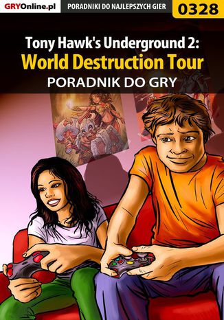 Tony Hawk's Underground 2: World Destruction Tour - poradnik do gry Kamil "Draxer" Szarek - okladka książki