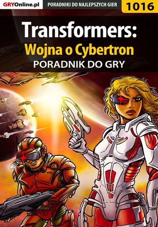 Transformers: Wojna o Cybertron - poradnik do gry Michał "Wolfen" Basta - okladka książki