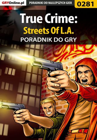 True Crime: Streets Of L.A. - poradnik do gry Artur "Roland" Dąbrowski - okladka książki