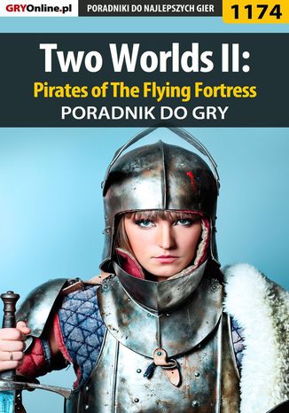 Two Worlds II: Pirates of The Flying Fortress - poradnik do gry Piotr "Ziuziek" Deja - okladka książki