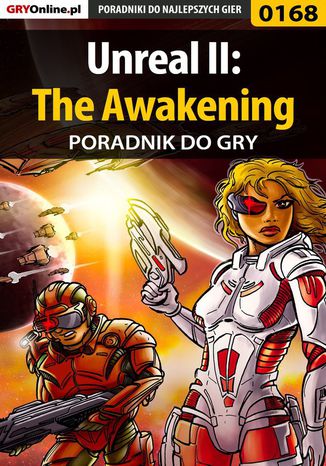 Unreal II: The Awakening - poradnik do gry Piotr "Zodiac" Szczerbowski - okladka książki