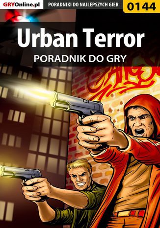 Urban Terror - poradnik do gry Piotr "Zodiac" Szczerbowski - okladka książki