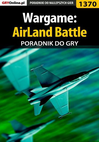 Wargame: AirLand Battle - poradnik do gry Hubert "Hubertura" Mitura - okladka książki