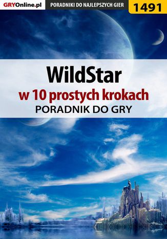 WildStar w 10 prostych krokach Marcin "Xanas" Baran - okladka książki