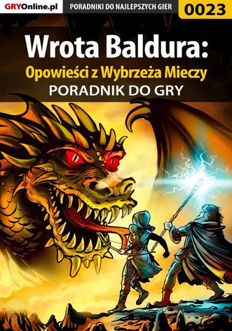 Wrota Baldura: Opowieści z Wybrzeża Mieczy - poradnik do gry Wojciech "Soulcatcher" Antonowicz - okladka książki