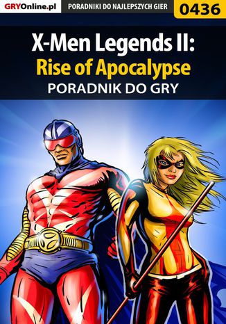 X-Men Legends II: Rise of Apocalypse - poradnik do gry Maciej "Shinobix" Kurowiak - okladka książki