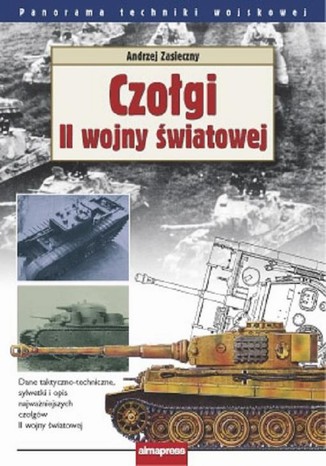 Czołgi II wojny światowej Andrzej Zasieczny - okladka książki