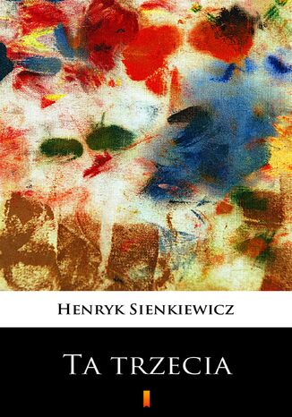 Ta trzecia Henryk Sienkiewicz - okladka książki