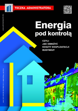 Energia pod kontrolą, czyli jak obniżyć koszty eksploatacji budynku? praca zbiorowa - okladka książki