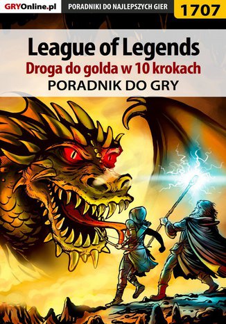 League of Legends - Droga do golda w 10 krokach Łukasz "Keczup" Wiśniewski - okladka książki