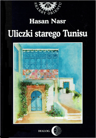 Uliczki starego Tunisu Hasan Nasr - okladka książki