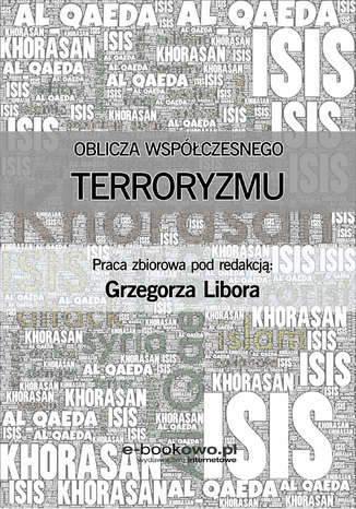 Oblicza współczesnego terroryzmu Grzegorz Libor (red.) - okladka książki