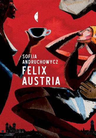 Felix Austria Sofija Andruchowycz - okladka książki