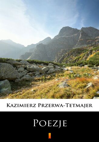 Poezje. Wybór Kazimierz Przerwa-Tetmajer - okladka książki
