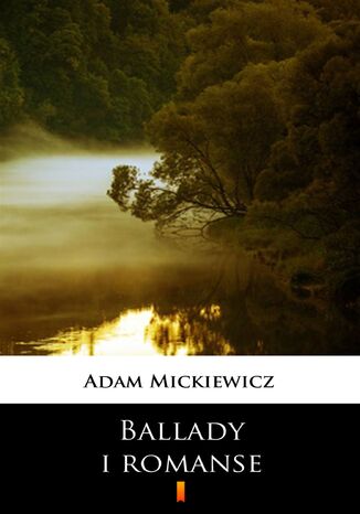 Ballady i romanse Adam Mickiewicz - okladka książki
